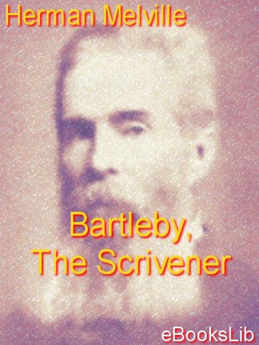 Title details for Bartleby, The Scrivener by Herman Melville - Wait list